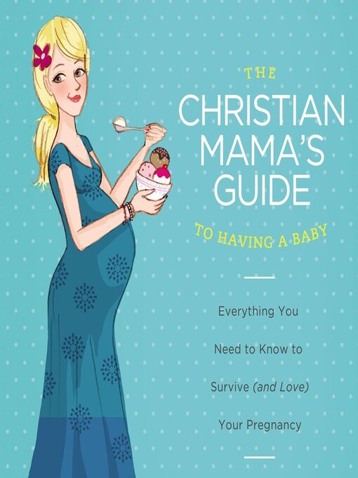 Title details for The Christian Mama's Guide to Having a Baby by Erin MacPherson - Available